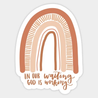 in our waiting God is working christian quote boho rainbow Sticker